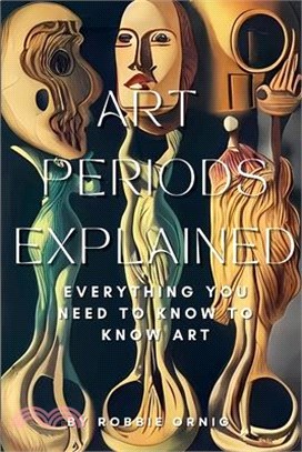 Art Periods Explained: Everything you need to know to know art