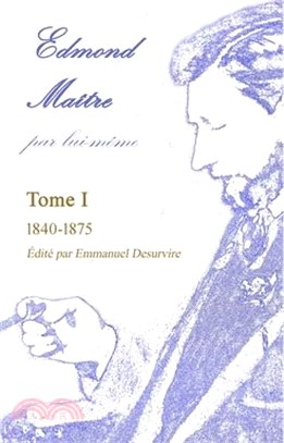 Edmond Maître, par lui-même, Tome I: null