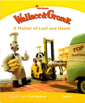 Pearson English Kids Readers 6: Wallace and Gromit, A Matter of Loaf and Death