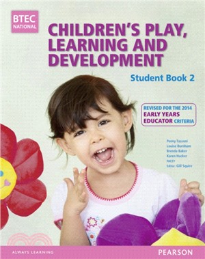 BTEC Level 3 National Children's Play, Learning & Development Student Book 2 (Early Years Educator)：Revised for the Early Years Educator
