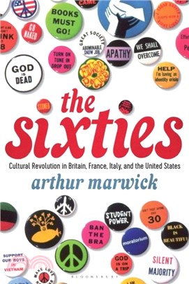 The Sixties：Cultural Revolution in Britain, France, Italy, and the United States, c.1958-c.1974