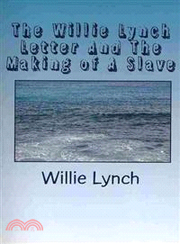 The Willie Lynch Letter and the Making of a Slave