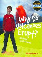 Why Do Volcanoes Erupt?: All About Earth Science