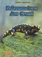 Salamanders Are Gross!