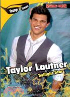 Taylor Lautner: Twilight Star