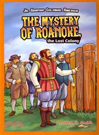 The Mystery of Roanoke, the Lost Colony