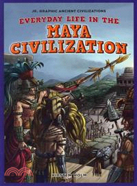 Everyday Life in the Maya Civilization