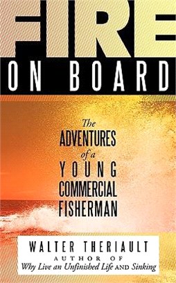 Fire on Board ─ The Adventures of a Young Commercial Fisherman