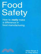 Food Safety ─ How to Really Make a Difference in Food Manufacturing