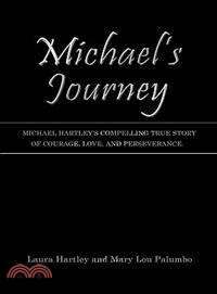 Michael's Journey ─ Michael Hartley's Compelling True Story of Courage, Love, and Perseverance.