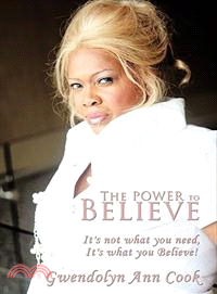 The Power to Believe ─ It's Not What You Need, It's What You Believe!