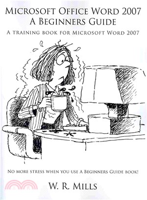 Microsoft Office Word 2007 A Beginners Guide ─ A Training Book for Microsoft Word 2007