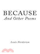 Because and Other Poems