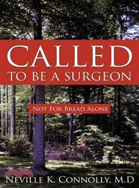 Called to Be a Surgeon ─ Not for Bread Alone