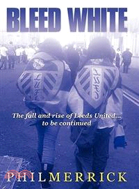 Bleed White ─ The Fall and Rise of Leeds United, to Be Continued