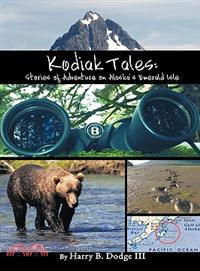 Kodiak Tales ─ Stories of Adventure on Alaska's Emerald Isle