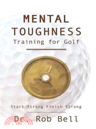 Mental Toughness Training for Golf ─ Start Strong Finish Strong
