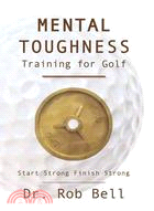 Mental Toughness Training for Golf ─ Start Strong Finish Strong