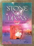 Stone Age Divas ─ Their Mystery and Their Magic