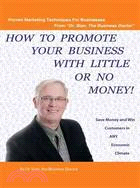 How to Promote Your Business With Little or No Money