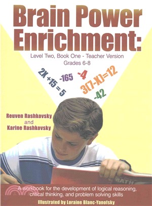 Brain Power Enrichment: Level Two, Book One-teacher Version Grades 6-8 ─ A Workbook for the Development of Logical Reasoning, Critical Thinking, and Problem Solving Skills