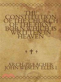 The Constitution of the Church of the First Born Which Is Written in Heaven