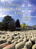 My Sheep Know My Voice ─ Anointed Poetry