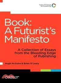 Book: A Futurist's Manifesto—A Collection of Essays from the Bleeding Edge of Publishing