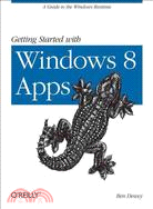 Getting Started with Windows 8 Apps―A Guide to the Windows Runtime