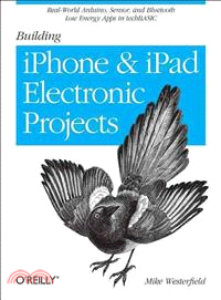 Building Iphone and Ipad Electronic Projects ― Real-world Arduino, Sensor, and Bluetooth Low Energy Apps in Techbasic