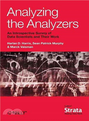 Analyzing the Analyzers ― An Introspective Survey of Data Scientists and Their Work