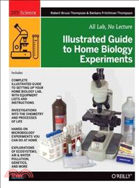 Illustrated Guide to Home Biology Experiments ─ All Lab, No Lecture