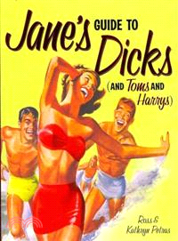 Jane's Guide to Dicks (And Toms and Harrys)