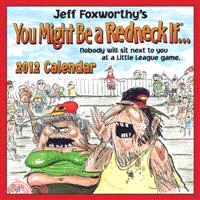 Jeff Foxworthy's You Might Be a Redneck If... 2012 Calendar