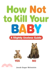 How Not to Kill Your Baby