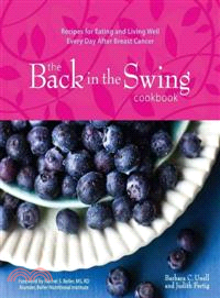 The Back in the Swing Cookbook ─ Recipes for Eating and Living Well Every Day After Breast Cancer