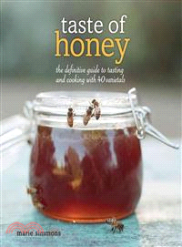 Taste of Honey ― The Definitive Guide to Tasting and Cooking with 40 Varietals