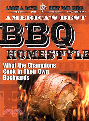America's Best BBQ Home-Style ─ What the Champions Cook in Their Own Backyards