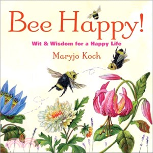 Bee Happy! ― Wit & Wisdom for a Happy Life