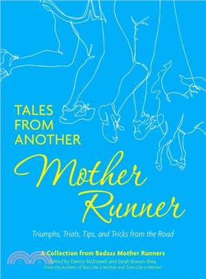 Tales from Another Mother Runner ─ Triumphs, Trials, Tips, and Tricks from the Road