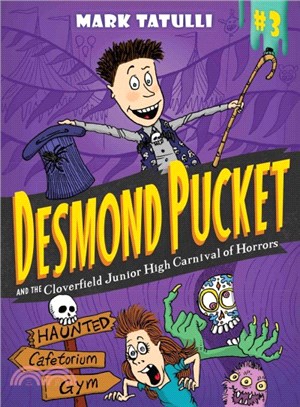 Desmond Pucket and the Cloverfield Junior High Carnival of Horrors