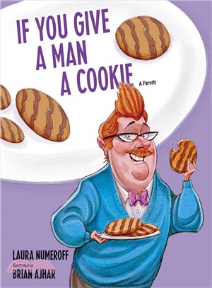 If you give a man a cookie :a parody /