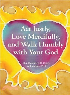 Act Justly, Love Mercifully, and Walk Humbly With Your God