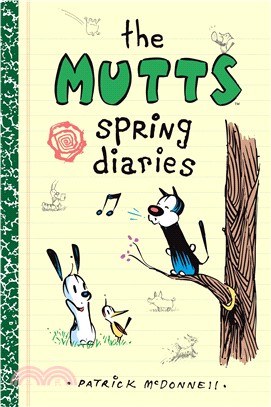 The Mutts spring diaries /