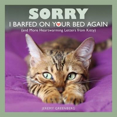 Sorry I Barfed on Your Bed Again ― And More Heartwarming Letters from Kitty