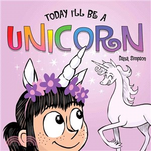 Today I'll be a unicorn /