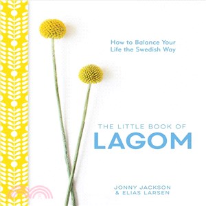 The Little Book of Lagom :How to Balance Your Life the Swedish Way /
