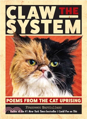 Claw the System :Poems from the Cat Uprising /