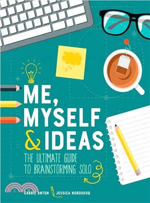 Me, Myself & Ideas ― The Ultimate Guide to Brainstorming Solo