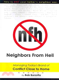 Neighbors from Hell ― Managing Today's Brand of Conflict Close to Home